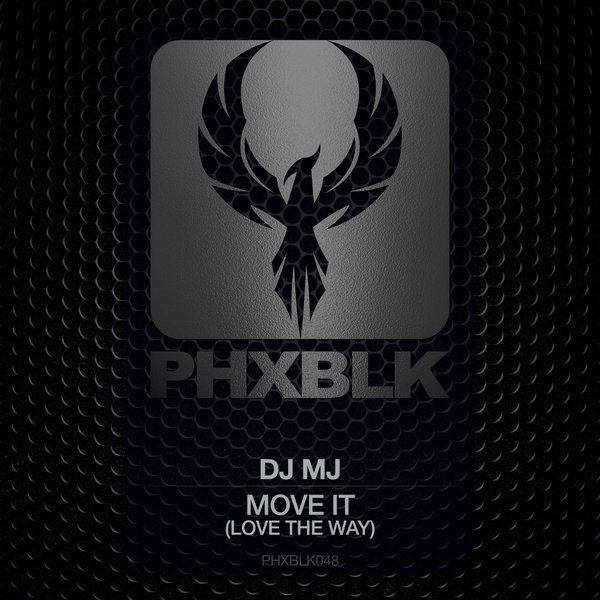DJ MJ - Move It (Love The Way) [PHXBLK048]